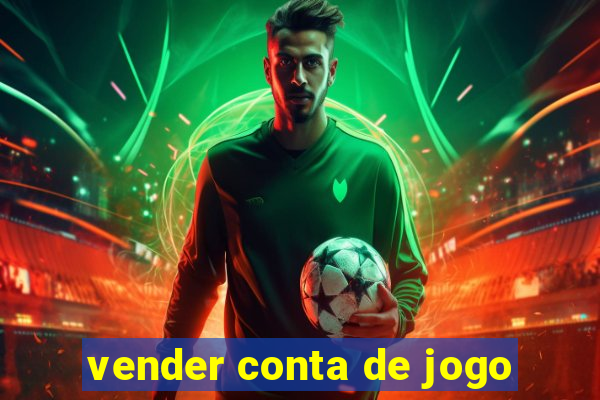 vender conta de jogo